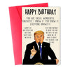 Trump-tastic Bday Laughs Card