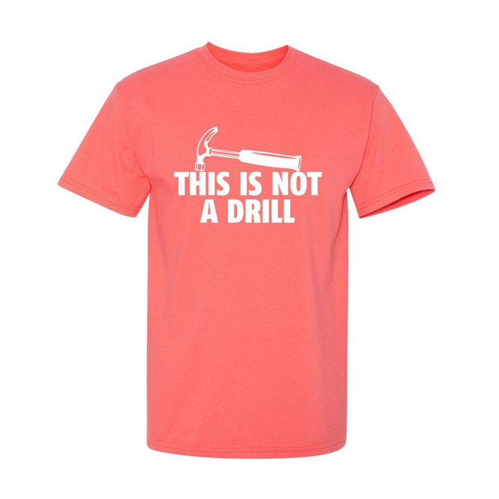 Sarcasm Tee: Not A Drill - DOKUTRONIX
