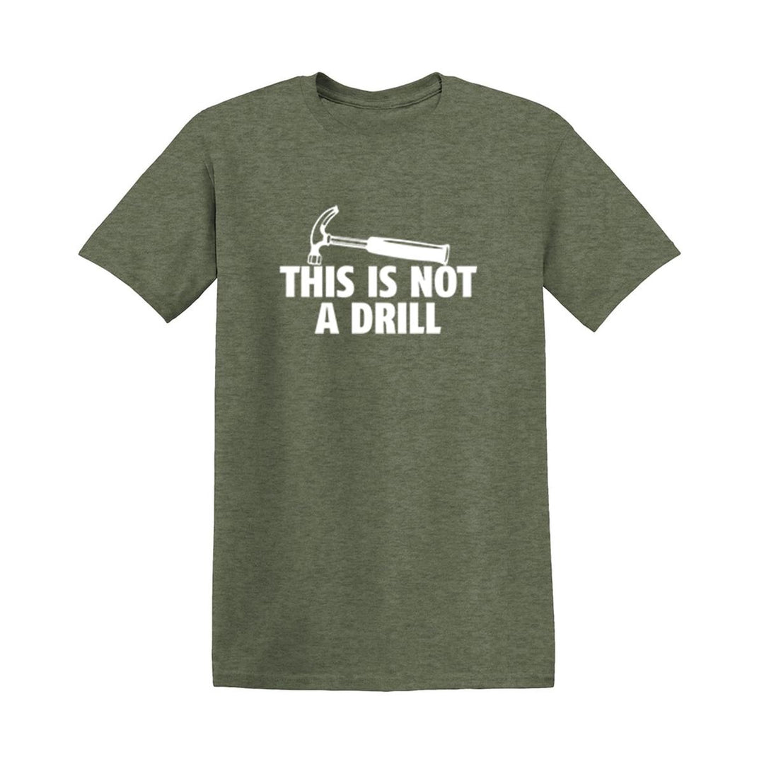 Sarcasm Tee: Not A Drill - DOKUTRONIX