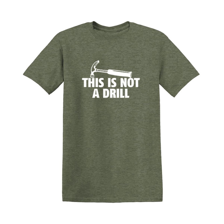 Sarcasm Tee: Not A Drill - DOKUTRONIX