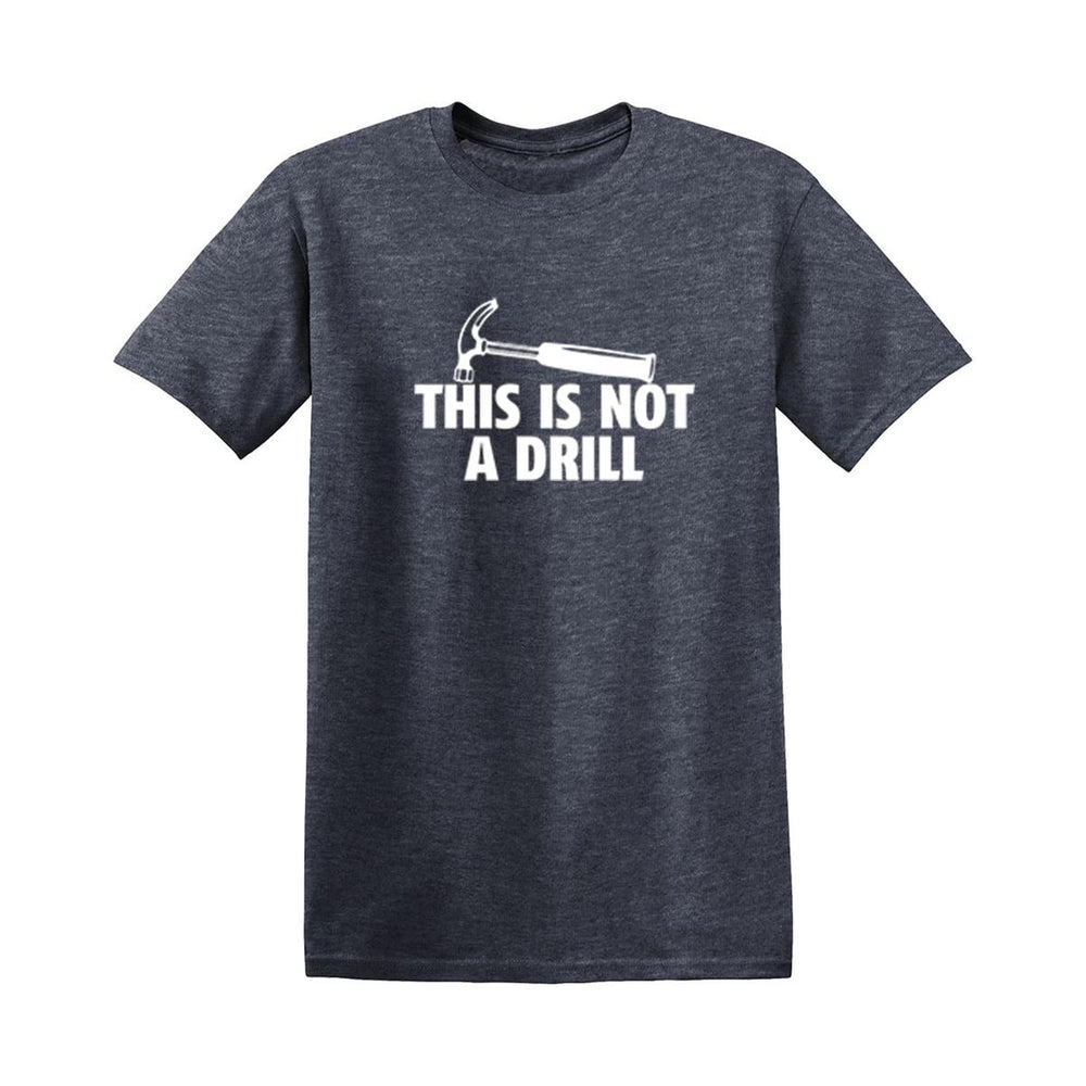 Sarcasm Tee: Not A Drill - DOKUTRONIX