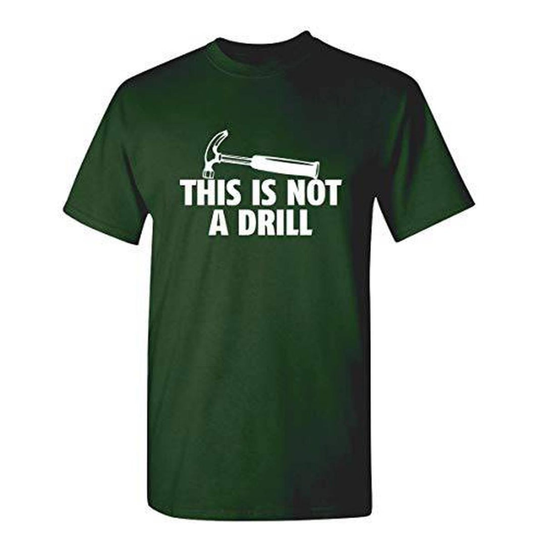 Sarcasm Tee: Not A Drill - DOKUTRONIX