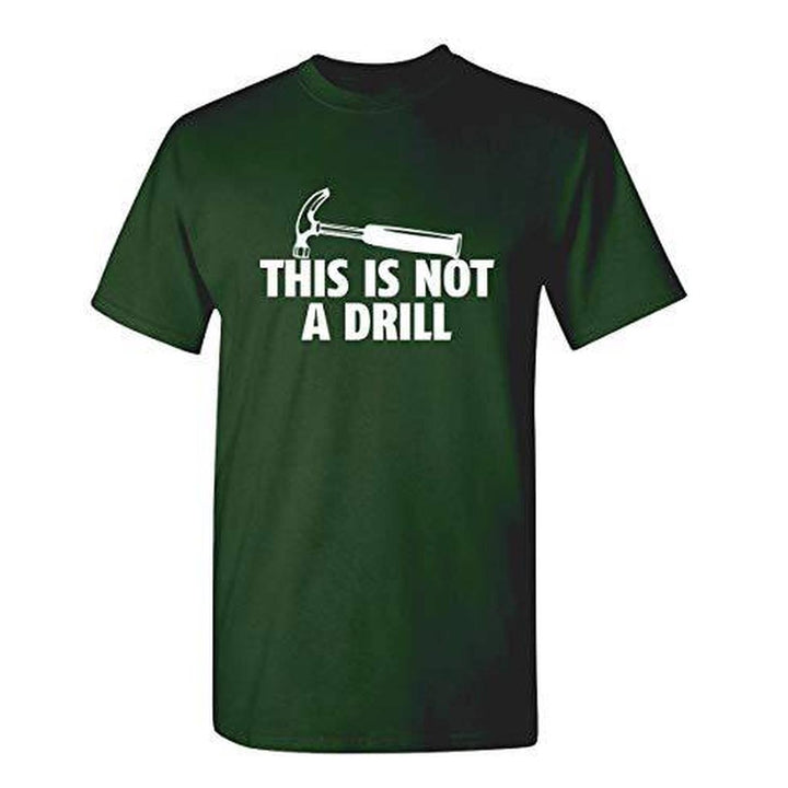 Sarcasm Tee: Not A Drill - DOKUTRONIX