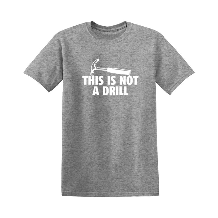 Sarcasm Tee: Not A Drill - DOKUTRONIX