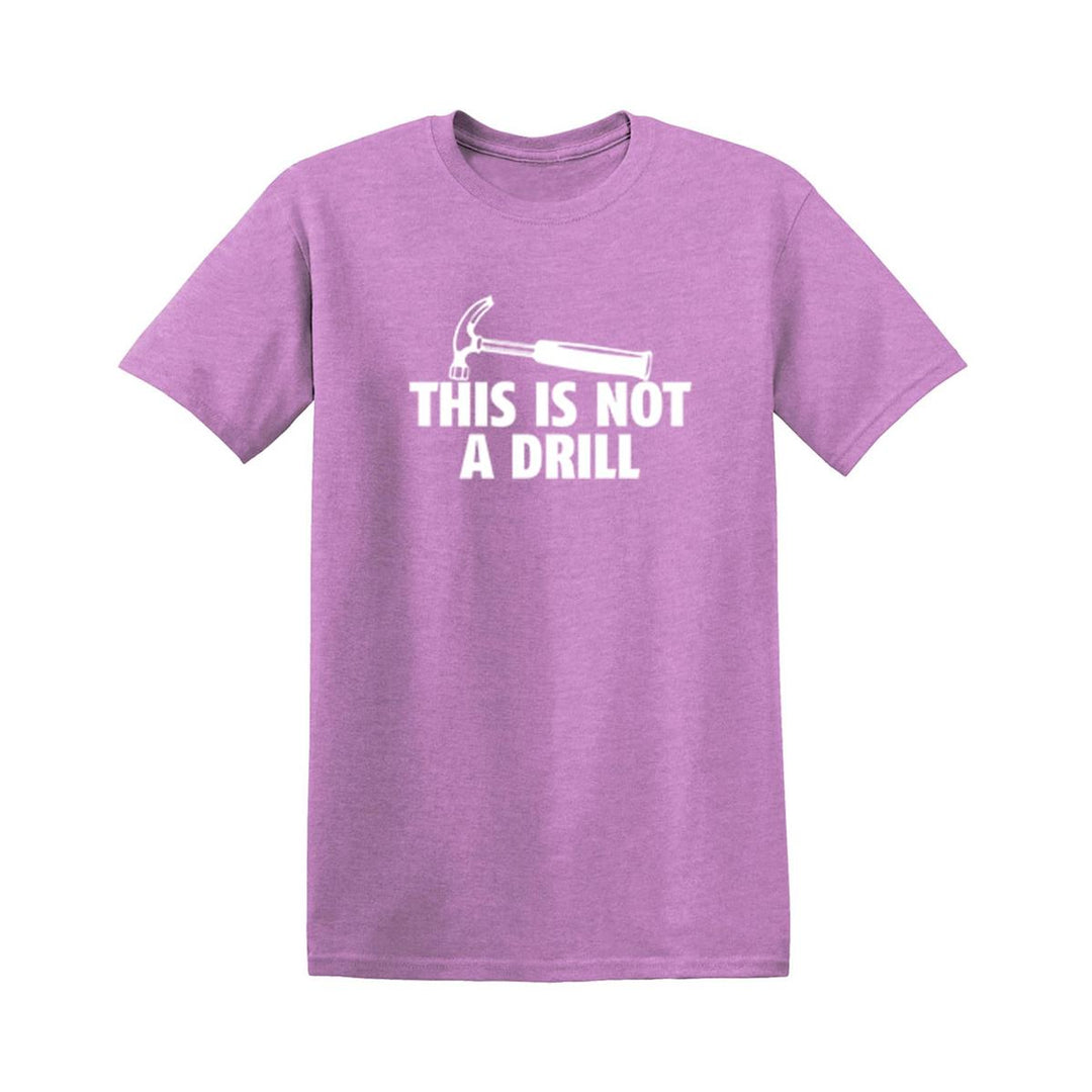 Sarcasm Tee: Not A Drill - DOKUTRONIX