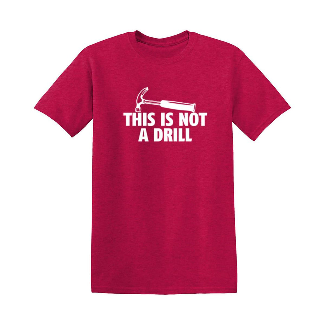 Sarcasm Tee: Not A Drill - DOKUTRONIX